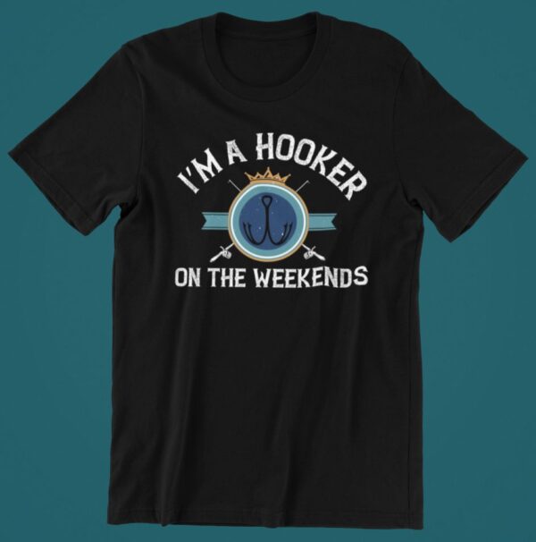 Tricou personalizat - I'm a hooker on the weekends