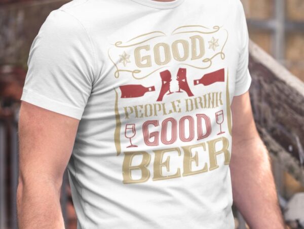 Tricou personalizat - Good people drink good beer