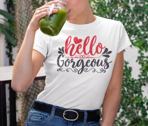 Tricou personalizat - Hello gorgeous